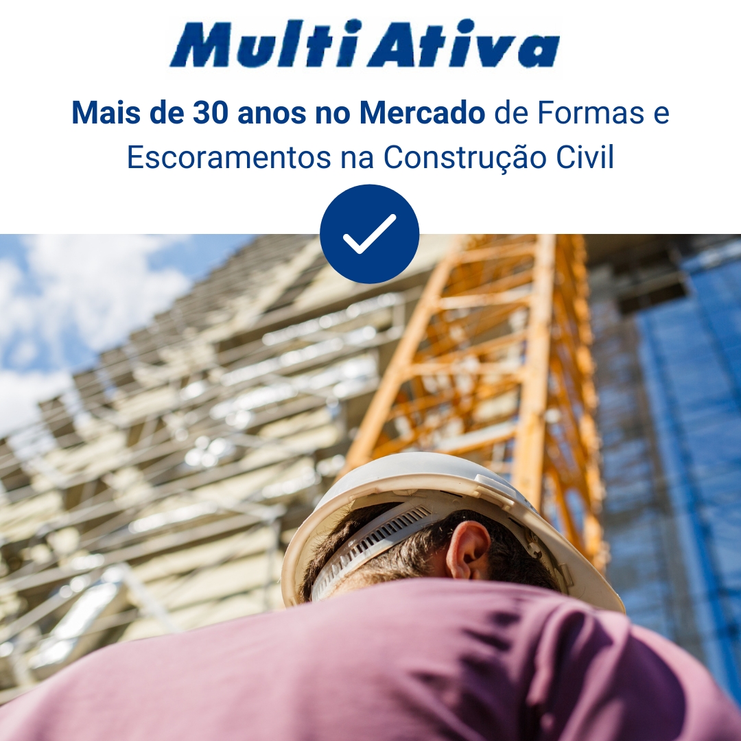 MultiAtiva. Mais de 30 anos no Mercado de Formas e Escoramentos na Construção Civil